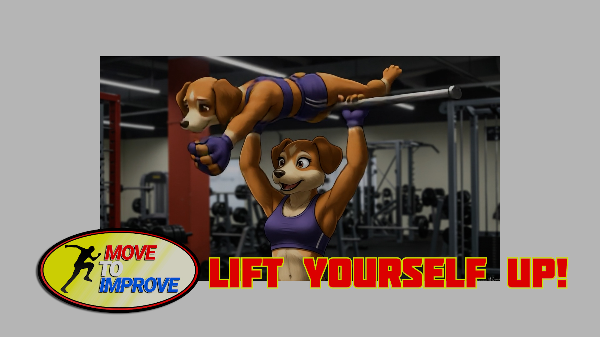 Move To Improve - Lift Yourself Up